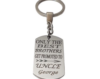 Personalised Only The Best Brothers Get Promoted to Uncle Keyring by Giftetch