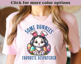 Some Bunnies Favorite Dispatcher Shirt Easter Bunny TShirt 911 Police First Responder Thin Gold Line Sheriff Dispatch Week Appreciation Gift