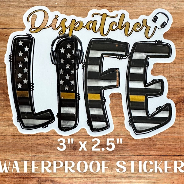 Dispatcher Life Thin Gold Line Flag 911 Sticker 911 Vinyl Decal Sticker 911 Dispatcher Gift First Responder Sticker for Police and Sheriff