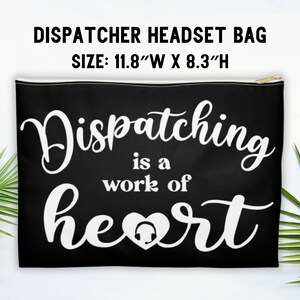 May include: Black zippered pouch with the text "Dispatching is a work of heart" in white lettering. The heart has a white headphone icon inside. The pouch measures 11.8 inches wide by 8.3 inches high.