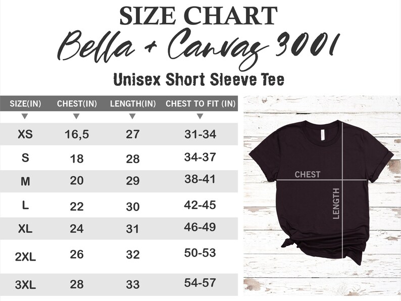 May include: Size chart for Bella + Canvas 3001 unisex short sleeve tee. The chart shows sizes XS to 3XL with corresponding chest and length measurements in inches. A black tee shirt is shown with measurements labeled for chest and length.