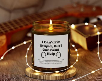 Funny 911 Dispatcher Scented Candle, "I Can't Fix Stupid but I Can Send Help" - Perfect Gift for Thin Gold Line Dispatch Appreciation Week