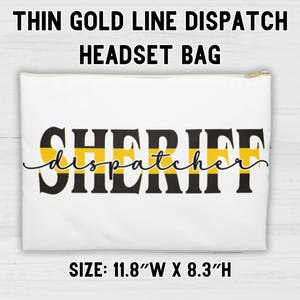 May include: White headset bag with a black and yellow "Sheriff Dispatcher" graphic. The bag measures 11.8 inches wide by 8.3 inches high.