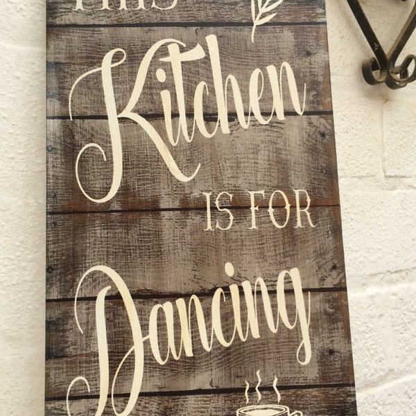 This kitchen is for dancing house rustic warming gift Wooden Sign