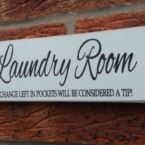SALE Laundry room change will be considered as tips fun Plaque Wooden Sign