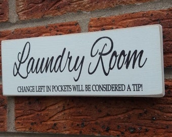 SALE Laundry room change will be considered as tips fun Plaque Wooden Sign