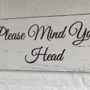 Distressed shabby chic mind your head warning Wooden Sign hanging  plaque