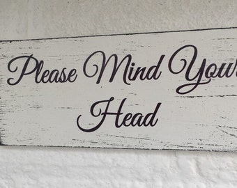 Distressed shabby chic mind your head warning Wooden Sign hanging  plaque
