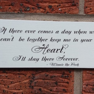 Winnie the Pooh If there ever comes a day Plaque Wooden Sign
