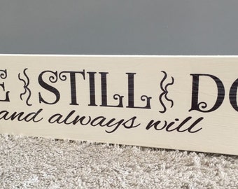 We still do and always will wedding vows Plaque Free Standing Wooden Sign