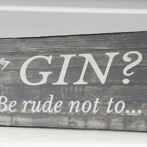 Gin Wooden Sign: Shabby Chic Distressed Plaque (7x3 inch)