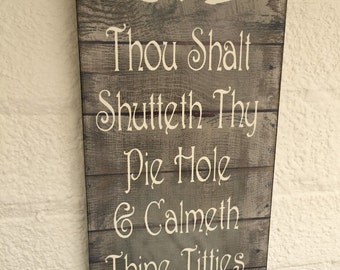 Rustic thou shalt shutteth thy pie hole wooden sign plaque