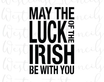 May the Luck of the Irish be With You Stencil, St Patrick's Day, Cookie Stencil