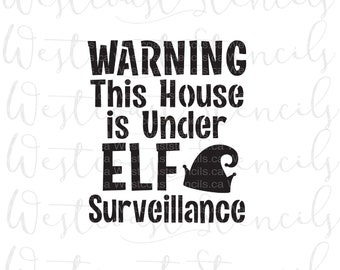 Warning This House is Under Elf Surveillance Stencil, Christmas Stencil, Cookie Stencil