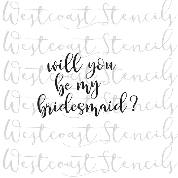 Will You Be My Bridesmaid Stencil, Wedding, Cookie Stencil