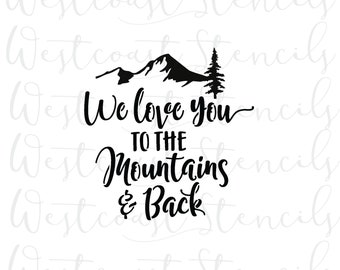 We Love You to the Mountains & Back Stencil, Cookie Stencil