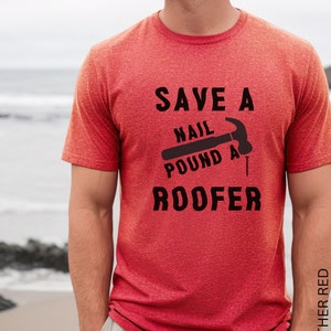Roofers Tshirt, Roofing Tee, Funny Roofers Shirt, Gift for Him, Mens Tshirt