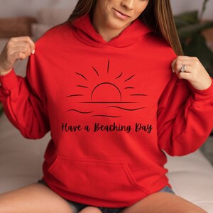 Beaching Hoodie, Beach Hoodie, Sunset Hoodie, Ocean Hoodie, Womens Hoodie, Gift for Women, Birthday Gift, Christmas Gift, Mothers Day Gift