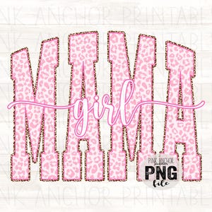 Peut inclure: Un motif rose et marron à imprimé léopard avec l'inscription "MAMA girl" dans une police de caractères en gras et en blocs. Le mot "girl" est en cursive et est centré sous le mot "MAMA". Le design comprend le texte "PINK ANCHOR PNG file".