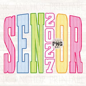 May include: A vibrant graphic featuring the text "SENIOR 2021" in bold, striped letters. The letters are in pink, blue, green, and yellow. The design includes the text "PINK ANCHOR PNG file" on a white background.