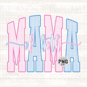 May include: A digital graphic with the word "MAMA" in pink and blue striped letters, with "of both" in a cursive font. The design includes the text "PINK ANCHOR PRINTABLES" and "PNG file".