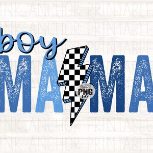 May include: A digital graphic with the words "boy MAMA" in blue, with a black and white checkered lightning bolt. The word "boy" is in a script font, and the word "MAMA" is in a distressed font.