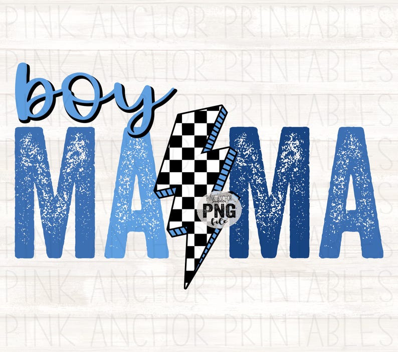 May include: A digital graphic with the words "boy MAMA" in blue, with a black and white checkered lightning bolt. The word "boy" is in a script font, and the word "MAMA" is in a distressed font.