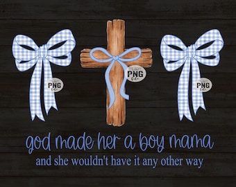 Instant Download God Made Her a Boy Mama Blue Gingham Coquette Bow Christian Png Printable Design