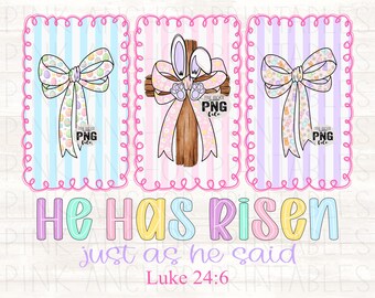 He has Risen Just as He Said Luke 24:6 Bow Christian Easter Png Printable Design INSTANT DOWNLOAD