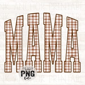 May include: The word MAMA written in a bold, block-style font with a brown and white gingham check pattern. The letters have a dark brown outline. A circular logo at the bottom contains the text PINK ANCHOR PRINTABLES PNG file.