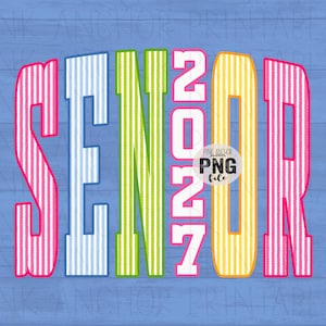 May include: A vibrant graphic displaying "SENIOR 2027" in striped letters. The letters are outlined in pink, blue, green, and yellow, set against a blue wood-grain backdrop. The image also features a "Pink Anchor PNG file" logo.