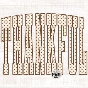 May include: A digital graphic design featuring the word THANKFUL in a bold, block-style font. The letters are cream-colored with a repeating pattern of small brown polka dots and are outlined in a solid brown border against a light background.