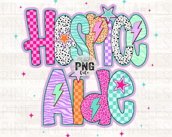 May include: A colorful graphic design with the words "Hospice Aide" in a playful, bold font. The letters feature various patterns, including zebra stripes, leopard print, and checkered designs, with star and lightning bolt accents. The design includes the text "PINK ANCHOR PNG file".