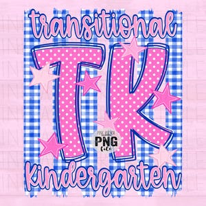 May include: A digital graphic design featuring the text transitional TK kindergarten in pink with blue outlines. The letters TK are large, pink with white polka dots, and surrounded by pink stars against a blue and white gingham background.