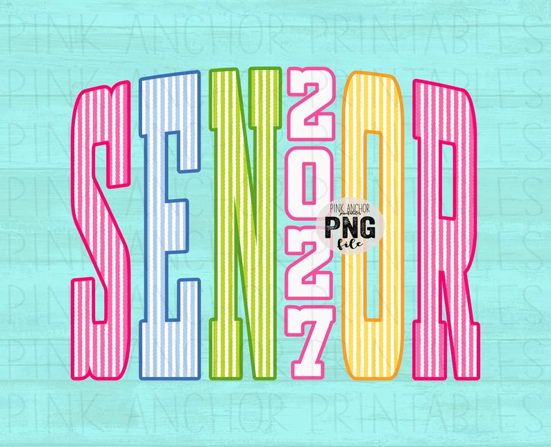 May include: A vibrant graphic featuring the text "SENIOR 2027" in bold, striped lettering. The letters are in pink, blue, green, and yellow, set against a light blue backdrop. The design also includes the text "PINK ANCHOR PNG file".