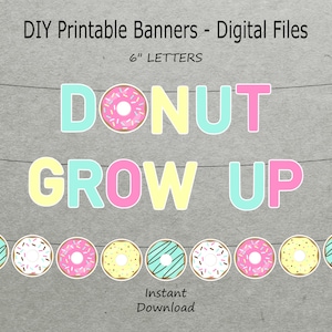 Printable - You Print - Donut Grow Up Banner & Donut Garland Cutouts - Pink, Light Aqua, Pale Yellow - PRINTABLE - INSTANT DOWNLOAD