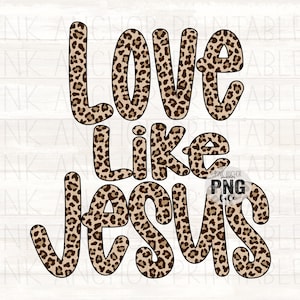 以下が含まれることがあります： 太字で丸みを帯びたフォントで「LOVE LIKE JESUS」という言葉が書かれたデジタルグラフィック。文字はヒョウ柄で埋められ、黒で縁取られ、白い木目調の背景に配置されています。