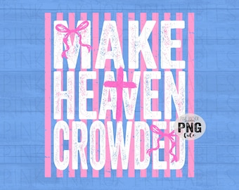 Könnte beinhalten: Ein digitales Design mit dem Text "MAKE HEAVEN CROWDED" in Weiß, vor rosa vertikalen Streifen auf blauem Hintergrund. Ein rosa Kreuz und Schleifen akzentuieren den Text. Das Design enthält ein "PNG file" Logo.