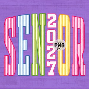 May include: A vibrant graphic on a purple backdrop, displaying "SENIOR 2027". The word "SENIOR" is in bold, striped letters of pink, blue, green, and yellow. The year "2027" is in white, with a "PNG file" logo.
