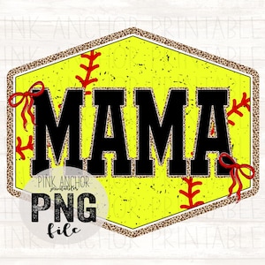 May include: A yellow and black graphic with the word "MAMA" in bold black letters. The design includes red softball stitching and bows, set within a hexagon shape with a leopard print border. The image also includes the text "PINK ANCHOR PRINTABLES PNG file."