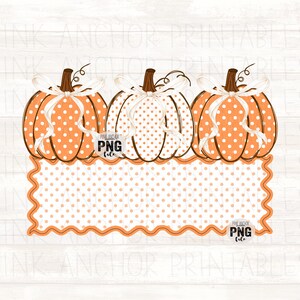 May include: A digital illustration featuring three pumpkins with white polka dots, each adorned with a white ribbon bow. Two pumpkins are orange and one is white. Below them is a rectangular scalloped frame with orange polka dots and text PNG file.
