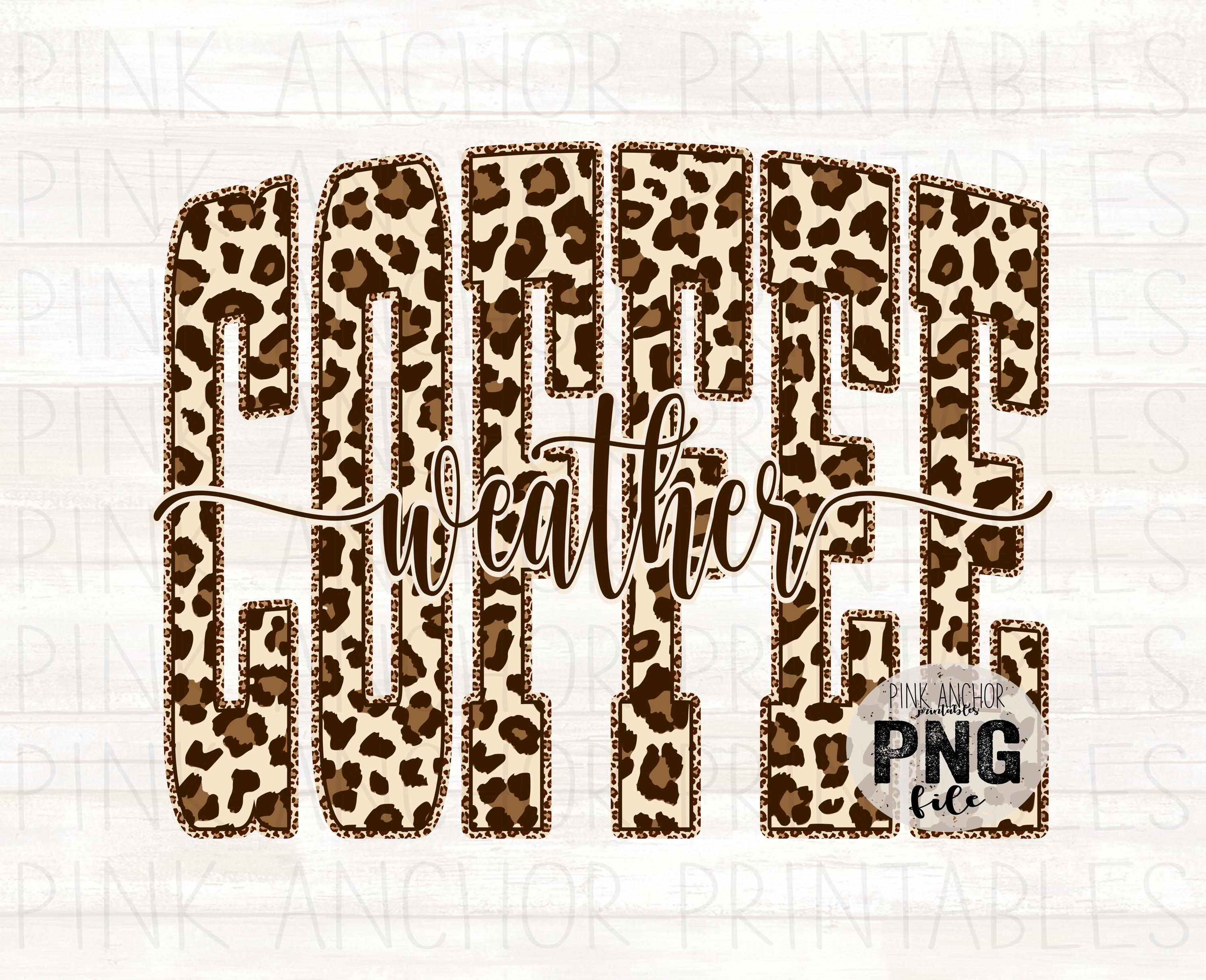 Coffee Weather Cursive Cheetah Png File Clip Art Printable Design ...