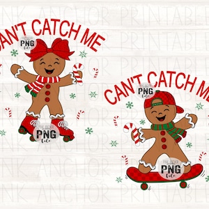 May include: Two gingerbread characters with the text "CAN'T CATCH ME". One wears a red bow and roller skates, the other a red cap and rides a skateboard. Both hold candy canes and wear scarves.