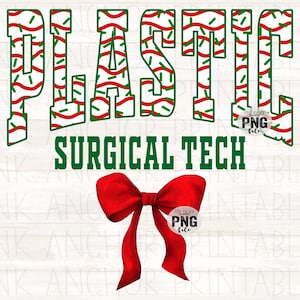 May include: A digital design featuring the words "PLASTIC SURGICAL TECH" in green and red. The word "PLASTIC" is decorated with red and green lines. A red bow is at the bottom.