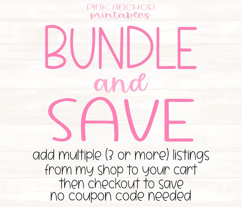 May include: A pink text graphic on a white wooden background promoting a bundle offer. The text reads "BUNDLE and SAVE" and explains how to save by adding multiple listings to the cart. The shop name "Pink Anchor printables" is at the top.