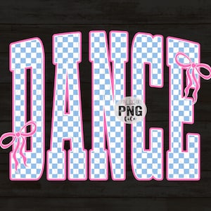 May include: The word "DANCE" in large, block letters with a pink outline and a blue and white checkered pattern. Pink bows are on the left and right sides of the word. The image has a dark wood grain background.