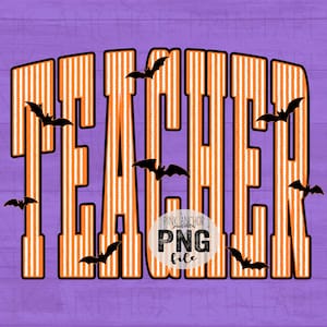 May include: A digital graphic design featuring the word TEACHER in large, orange and white vertical striped block letters. Several black bat silhouettes are scattered across the letters. A circular watermark reads PINK ANCHOR PNG file.