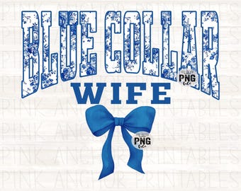 Instant Download Blue Collar Wife Blue Toile Floral Coquette Bow Png File Clip Art Printable Dtf Dtg Sublimation Design
