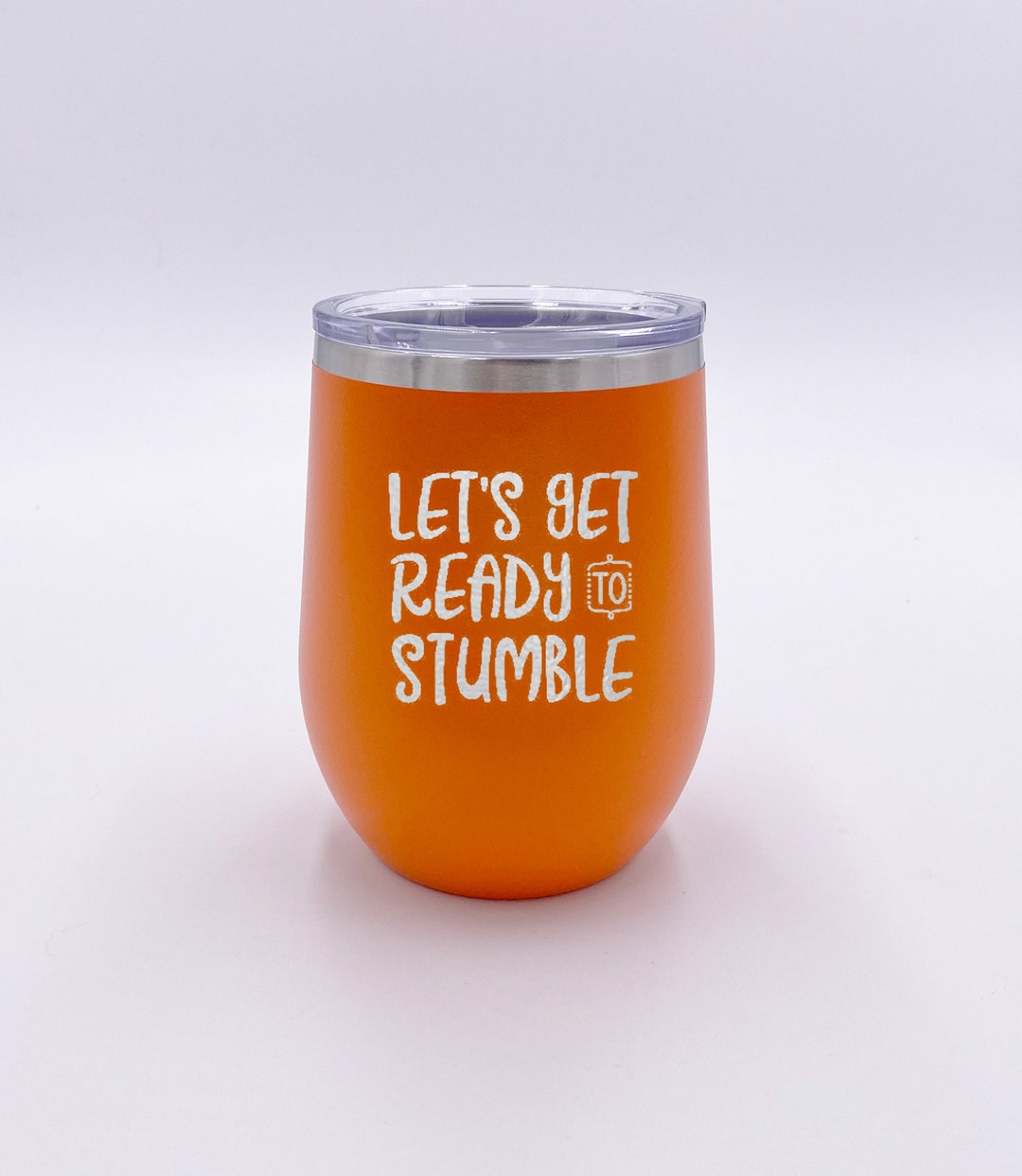 12oz Stainless Steel Wine Cooler Engraved let's Get Ready to Stumble Etsy