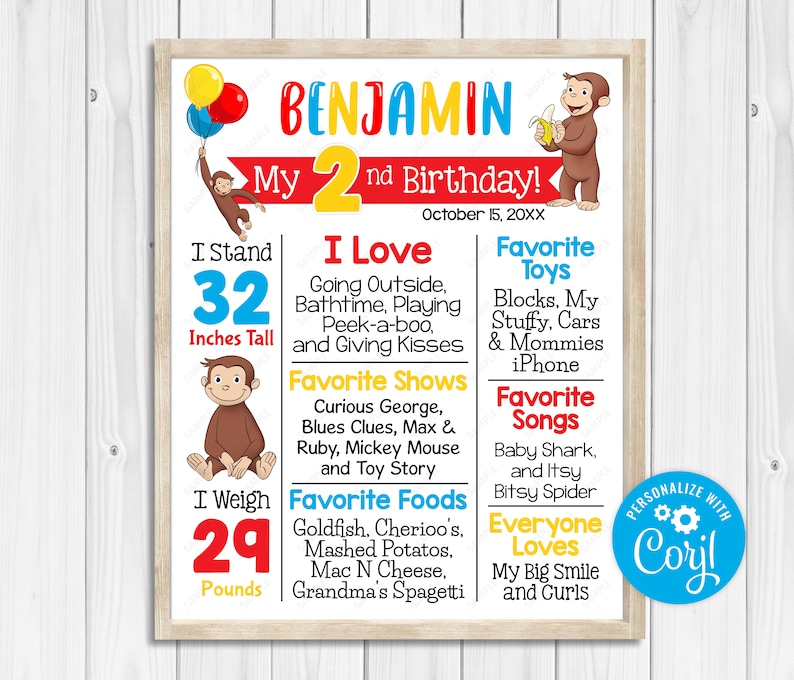 May include: A colorful printable birthday chart for a 2-year-old boy named Benjamin. The chart features a cartoon monkey, a red, yellow, and blue color scheme, and includes details like his height (32 inches), weight (29 pounds), favorite activities, foods, and songs. The chart also includes the text "Personalize with Coryl".